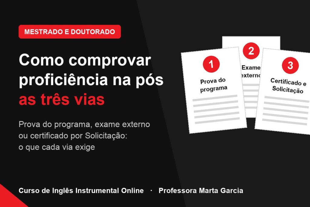 As três vias para comprovar proficiência em inglês na pós-graduação: prova do programa, exame externo e certificado por Solicitação à Coordenação